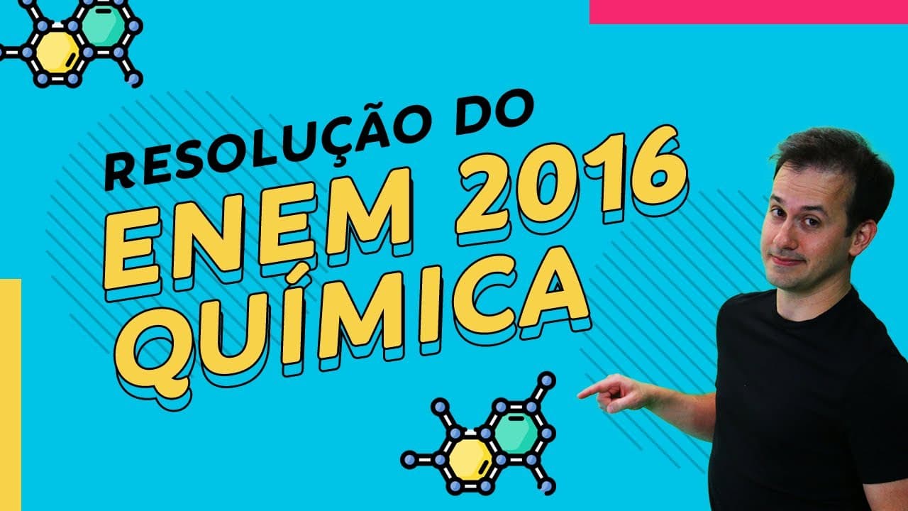 Thumbnail: Revisão de Química ENEM 2020 | Resolução da Prova do ENEM 2016