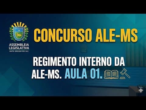 Thumbnail da aula: REGIMENTO INTERNO DA ALE-MS (Resolução n° 65/2008) - AULA 01