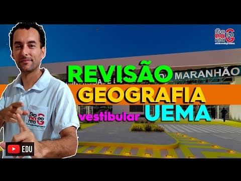 Thumbnail da aula: GEOGRAFIA PARA O VESTIBULAR DA UEMA | REVISÃO COMPLETA|