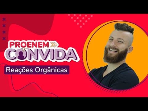 Thumbnail da aula: Reações Orgânicas com Marcus Ennes (Monstrão da Química) | ProEnem Convida