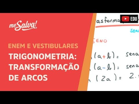 Thumbnail da aula: Me Salva! TRG12 - Trigonometria - Transformação de arcos