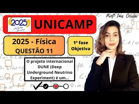 Thumbnail da aula: 🟠 FÍSICA / UNICAMP 2025 / 1ª FASE / QUESTÃO 11 / O projeto internacional DUNE (Deep Underground  ...