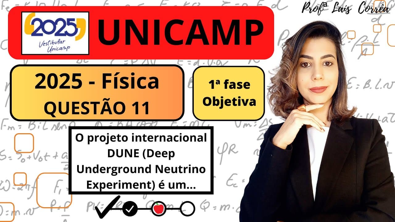 Thumbnail: 🟠 FÍSICA / UNICAMP 2025 / 1ª FASE / QUESTÃO 11 / O projeto internacional DUNE (Deep Underground  ...