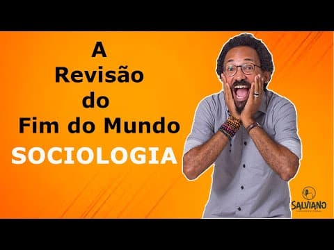 Thumbnail da aula: A REVISÃO DO FIM DO MUNDO - SOCIOLOGIA para o ENEM