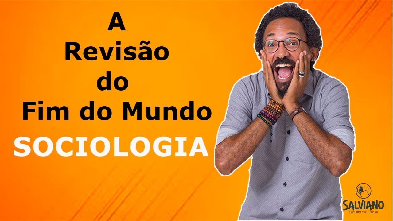 Thumbnail: A REVISÃO DO FIM DO MUNDO - SOCIOLOGIA para o ENEM