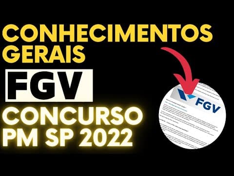 Thumbnail da aula: CONCURSO PM SP 2022 | BANCA FGV | CONHECIMENTOS GERAIS |