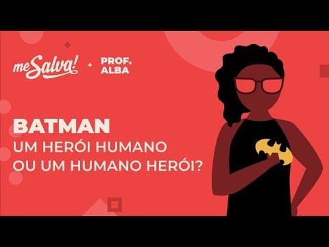 Thumbnail da aula: Batman: Um herói humano ou um humano herói?
