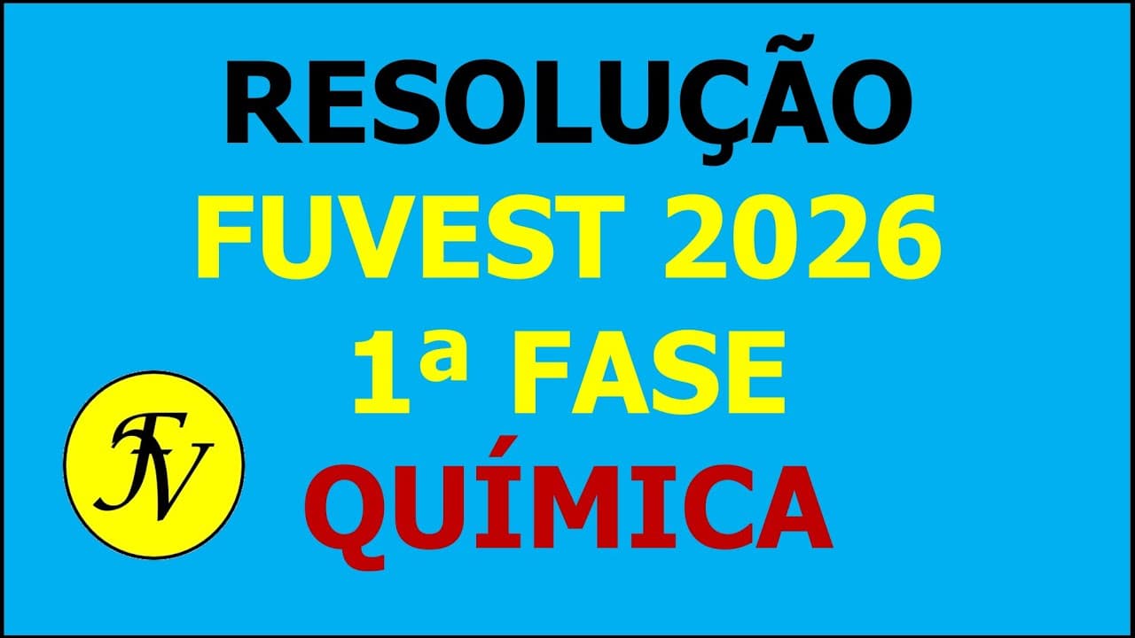 Thumbnail: Resolução  FUVEST 2026 1ª FASE - QUÍMICA - PROVA V1