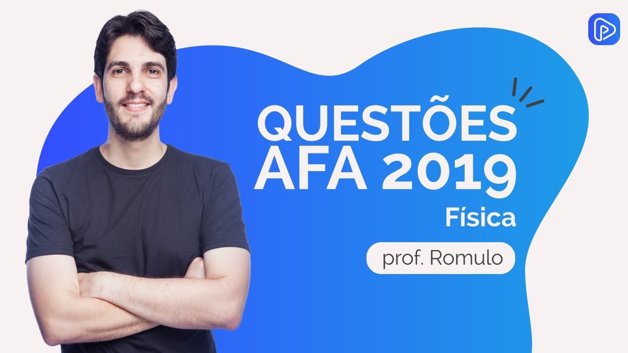 Thumbnail: Questões AFA 2019  - prof. Romulo - Física