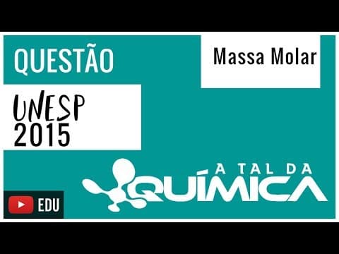 Thumbnail da aula: Questão UNESP/2015 - Massa Molar