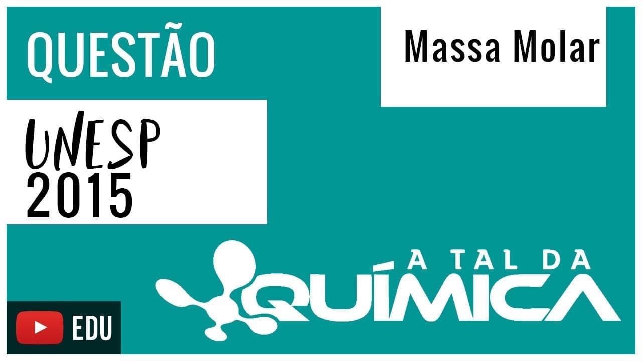 Thumbnail: Questão UNESP/2015 - Massa Molar