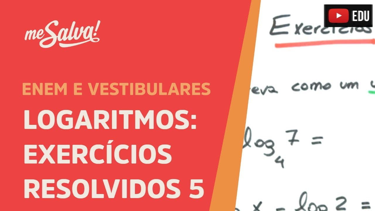 Thumbnail: Exercícios resolvidos de Logaritmos - Parte 5 | ENEM e Vestibulares | Me Salva!