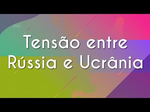 Thumbnail da aula: Tensão entre Rússia e Ucrânia - Brasil Escola