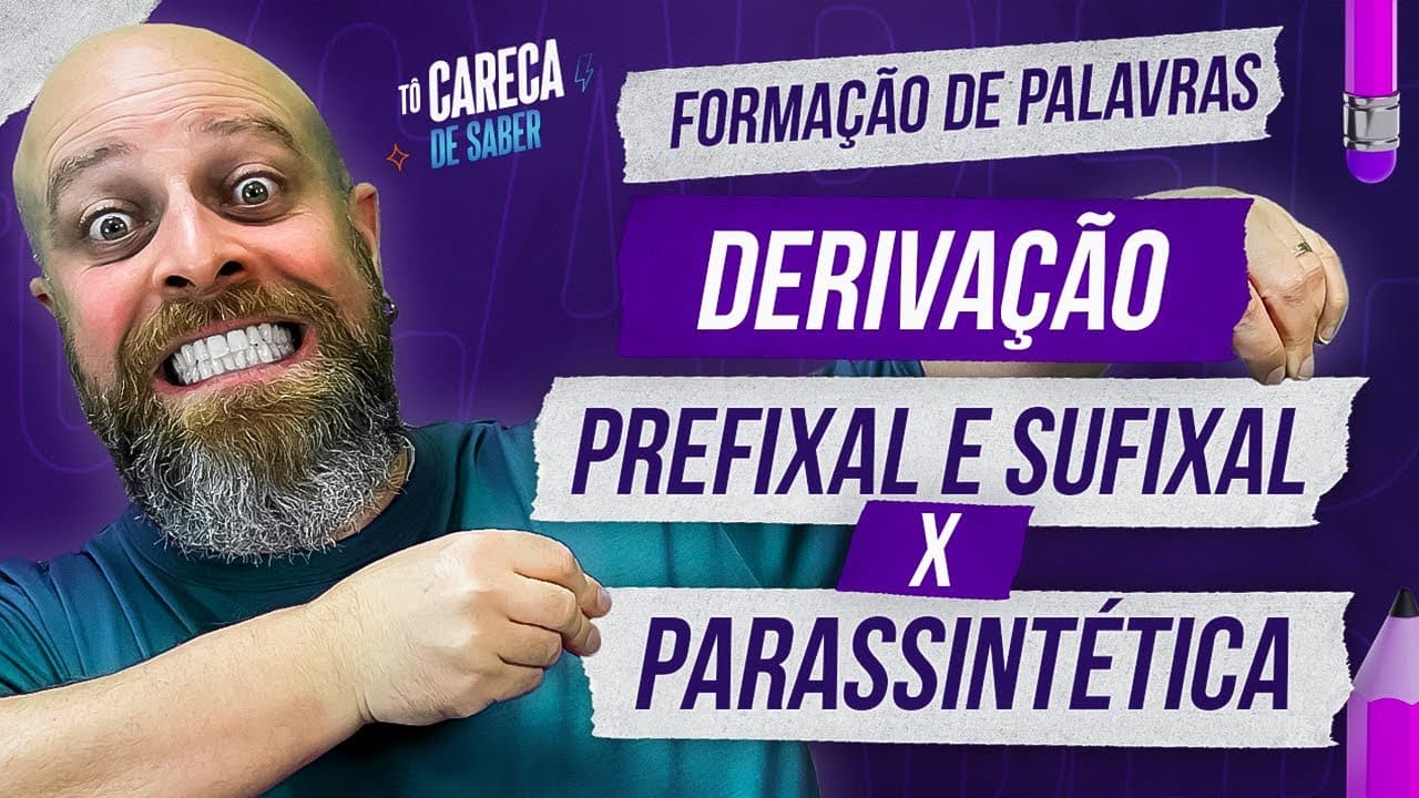 Thumbnail: Derivação Prefixal e Sufixal x Derivação Parassintética [Prof. Noslen] #carecadesaber #gramática