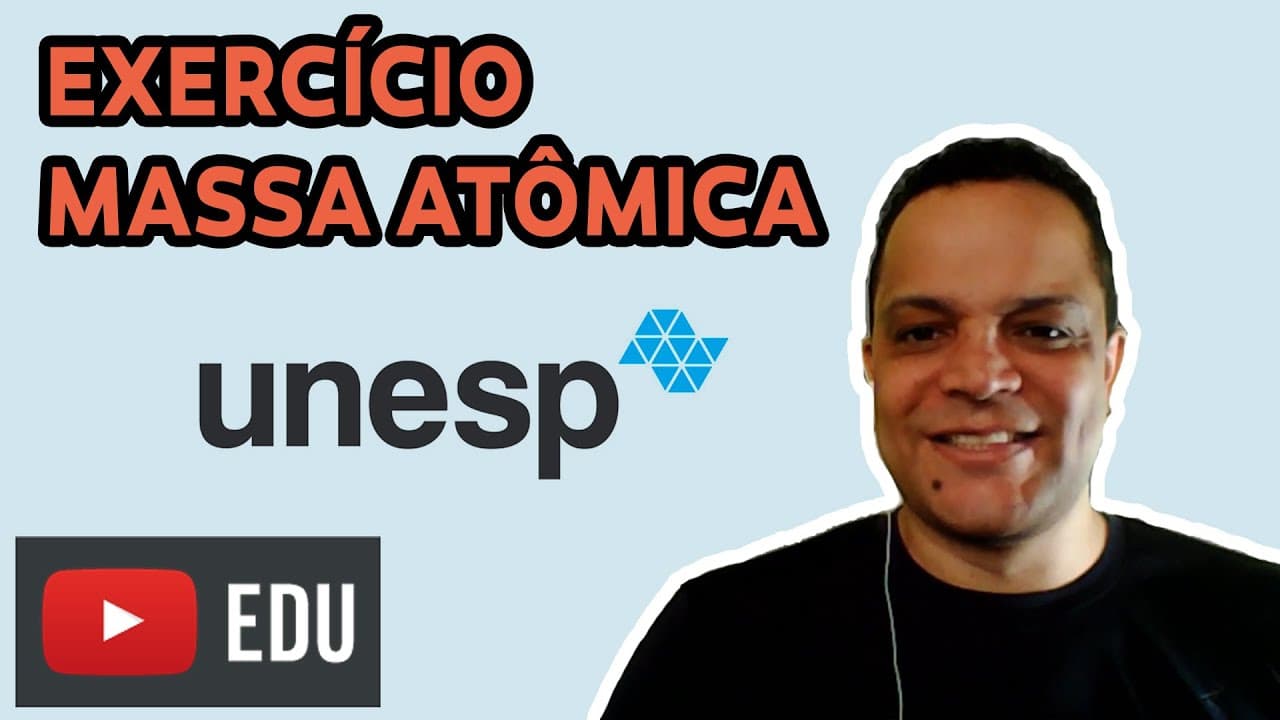 Thumbnail: Resolução de Exercício sobre Massa Atômica do vestibular da UNESP