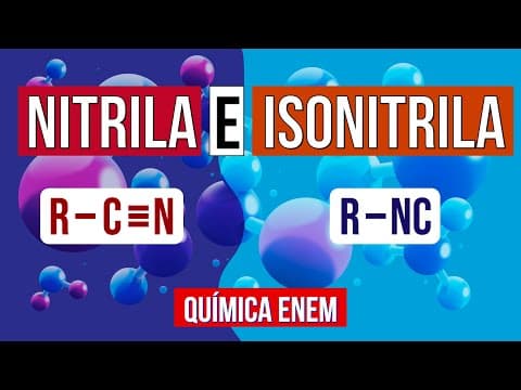 Thumbnail da aula: NITRILA E ISONITRILA: Características e Usos das Funções Nitrogenadas | Química Enem. Larissa Campos