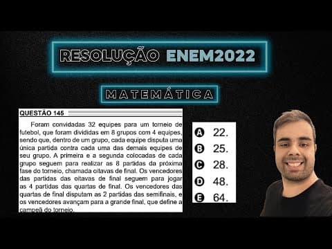 Thumbnail da aula: ENEM 2022 Foram convidadas 32 equipes para um torneio de futebol que foram divididas em 8 grupos