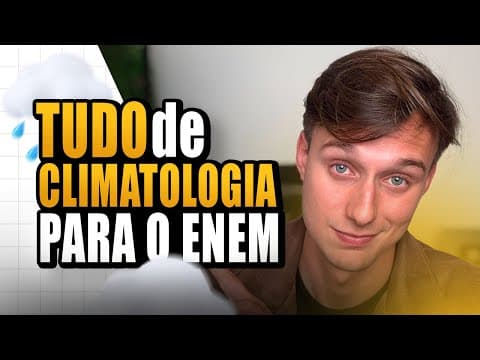 Thumbnail da aula: TUDO de CLIMATOLOGIA para o ENEM (tipos de clima, massas de ar, el niño,  chuvas...)