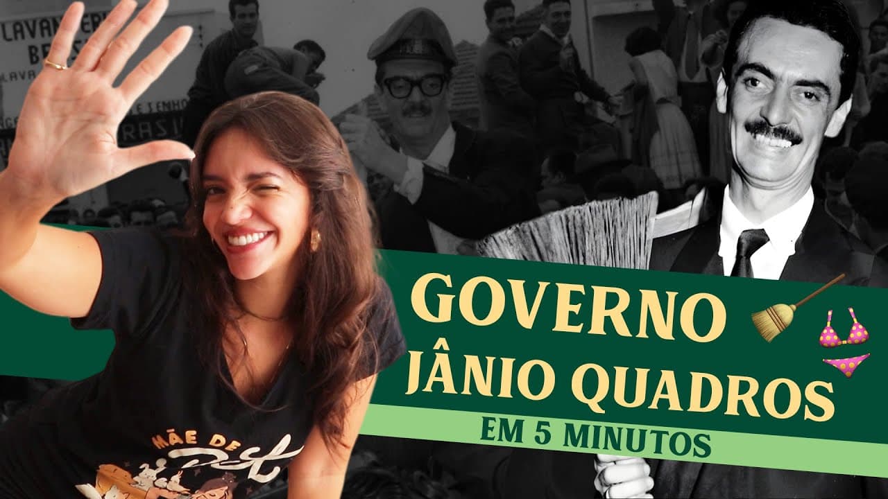 Thumbnail: RESUMO DE 5 MINUTOS DO GOVERNO JÂNIO QUADROS - O CARA DA VASSOURA