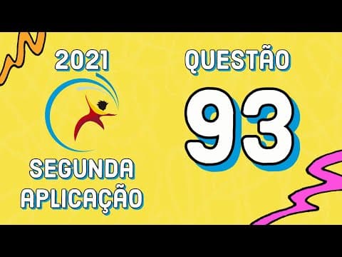 Thumbnail da aula: ENEM 2021 | SEGUNDA APLICAÇÃO | QUESTÃO 93