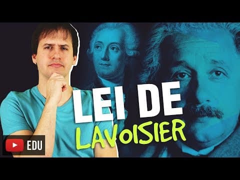 Thumbnail da aula: Leis Ponderais: Lei de Lavoisier - Aula 1/5 [Química Geral]
