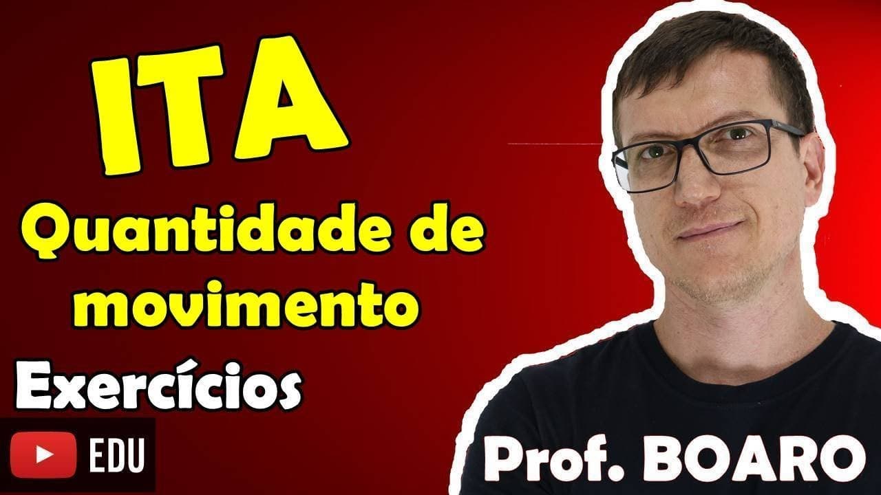 Thumbnail: ITA - QUANTIDADE DE MOVIMENTO EXERCÍCIO RESOLVIDO - APROFUNDAMENTO   Prof  Marcelo Boaro - Vídeo #11