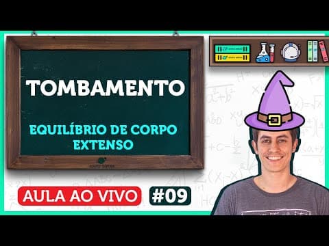 Thumbnail da aula: Equilíbrio de Corpo Extenso: Tombamento e Torque | Aula de Física | LIVE009