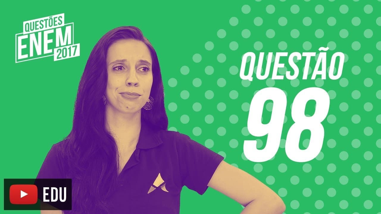 Thumbnail: Enem 2017 - Ciências da Natureza | Questão 98 (Caderno Amarelo)