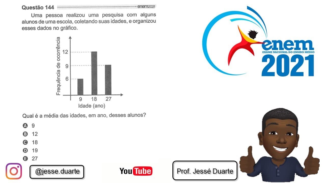 Thumbnail: ENEM 2021-QUESTÃO 144 - Uma pessoa realizou uma pesquisa com alguns alunos de uma escola, coletando