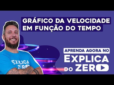 Thumbnail da aula: GRÁFICO DA VELOCIDADE EM FUNÇÃO DO TEMPO | Física | Explica do Zero | Prof. Leonardo Neves Meirelles
