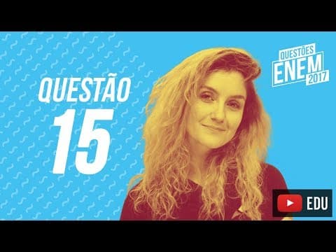 Thumbnail da aula: Enem 2017 - Linguagens | Questão 15 (Caderno Amarelo)
