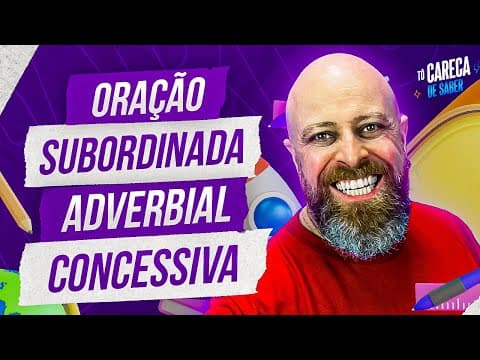 Thumbnail da aula: Oração Subordinada Adverbial Concessiva [Professor Noslen] #professornoslen
