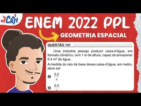 Thumbnail da aula: [ENEM 2022 PPL] 141 📘 GEOMETRIA ESPACIAL Uma indústria planeja produzir caixa-d’água, em formato