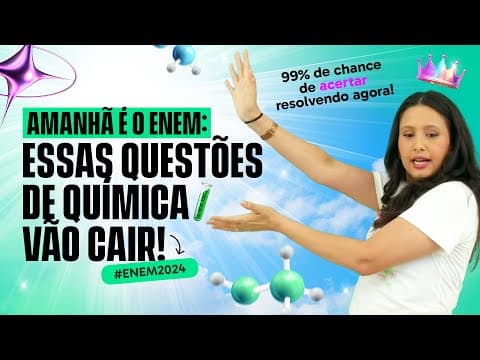 Thumbnail da aula: Questões de Química que Mais Caem no ENEM: 99% de Chance Amanhã