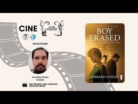 Thumbnail da aula: Cine Clio-Psyché - Boy Erased: Uma Verdade Anulada  (2018) com o  Ms. Leandro Groba (UERJ)
