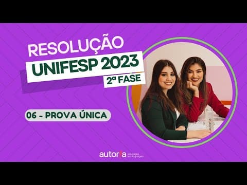 Thumbnail da aula: Resolução UNIFESP 2023 (2ª fase) - Autoria Linguagem - Questão 06 | Linguagens, prova única