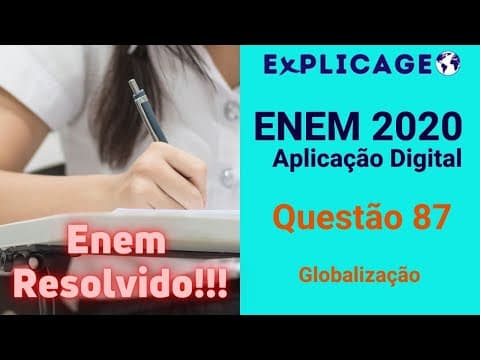 Thumbnail da aula: Enem 2020 - Aplicação Digital - Questão 87 (Globalização)
