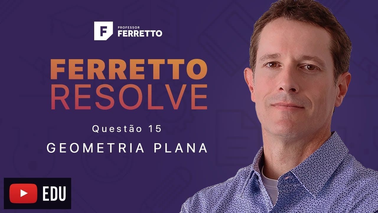 Thumbnail: Ferretto Resolve: Geometria Plana - Questão 15