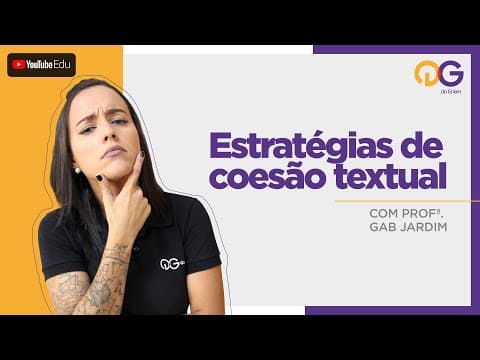Thumbnail da aula: Estratégias de coesão textual - Linguagens com a Prof. Gab Jardim