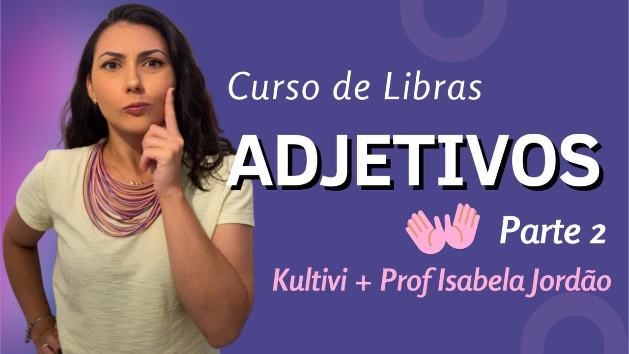Thumbnail: Adjetivos | Libras | #Aula 55 | Parte 2