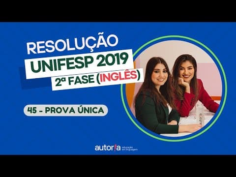 Thumbnail da aula: Resolução UNIFESP 2019 (2ª fase) - Autoria Linguagem - Questão 45 | Linguagens, prova única