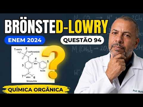 Thumbnail da aula: ENEM 2024_QUESTÃO 94_CADERNO AZUL_NIMESULIDA_QUÍMICA ORGÂNICA_TEORIA DE BRÖNSTED-LOWRY_ÁCIDO_BASE