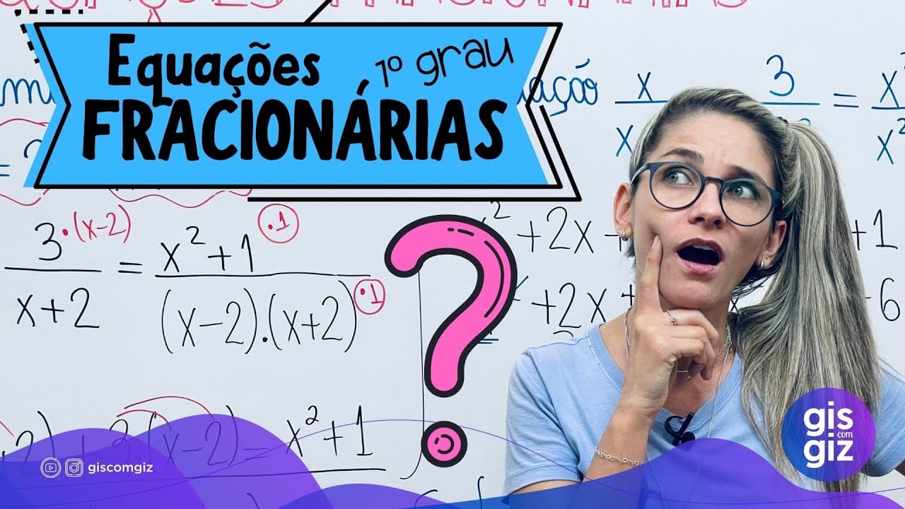 Thumbnail: EQUAÇÃO FRACIONÁRIA DO 1° GRAU COM UMA INCÓGNITA  #08