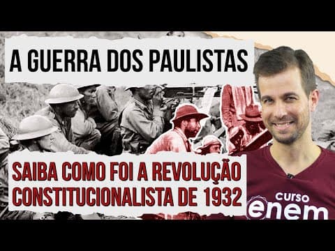 Thumbnail da aula: A GUERRA DOS PAULISTAS: Revolução Constitucionalista de 1932. História Enem. Prof Felipe de Oliveira