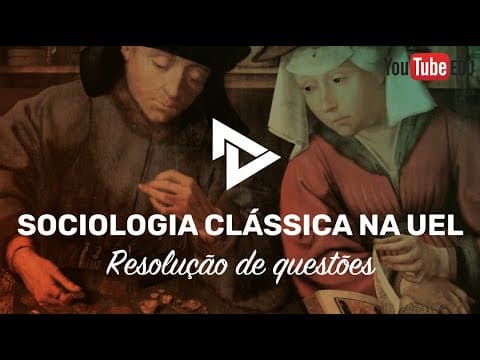 Thumbnail da aula: RESOLUÇÃO UEL - SOCIOLOGIA CLÁSSICA