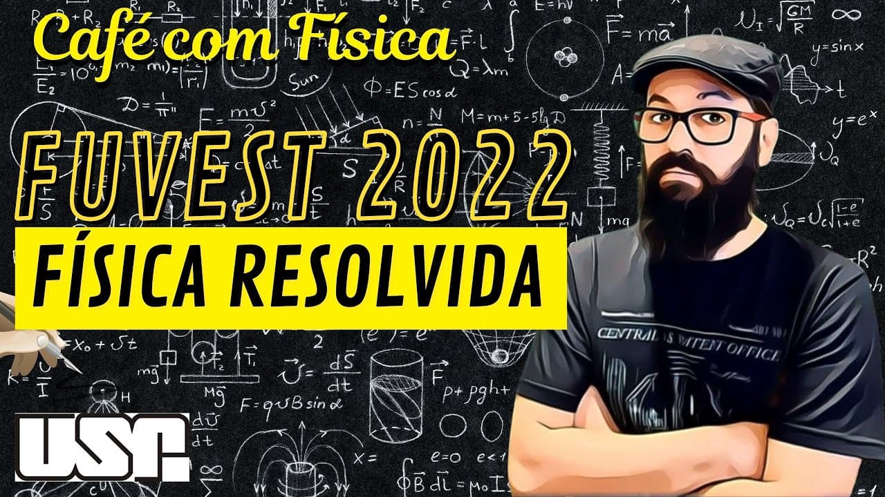 Thumbnail: FUVEST 2022 (1 ETAPA) - FÍSICA - RESOLUÇÃO