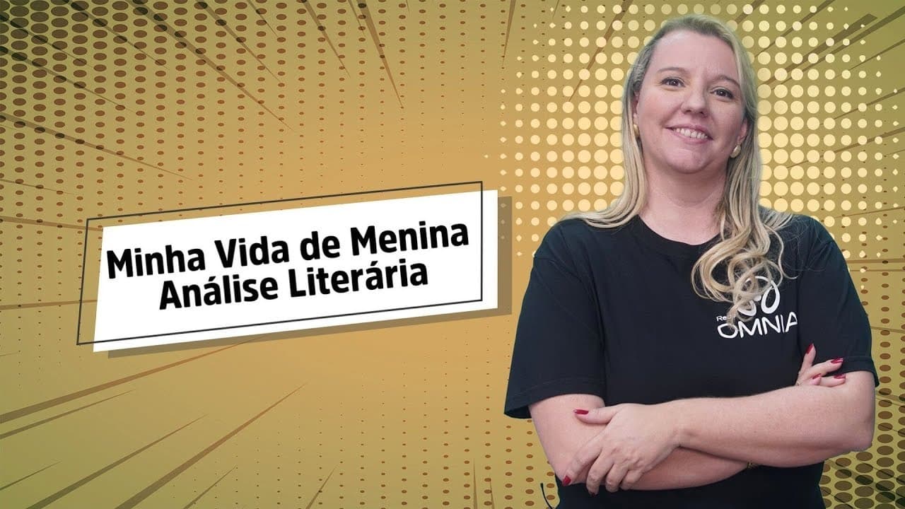 Thumbnail: Minha Vida de Menina | Análise Literária [Fuvest] - Brasil Escola