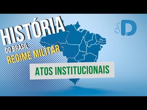 Thumbnail da aula: Os Atos Institucionais - Regime Militar - História do Brasil - Preparatório Enem
