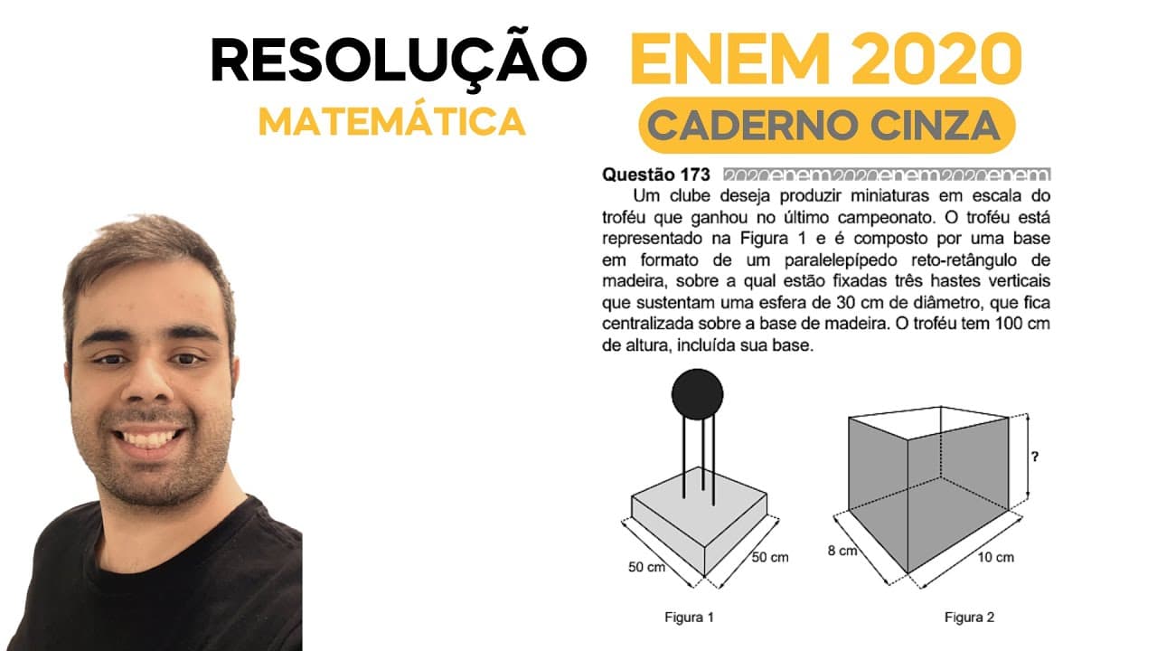 Thumbnail: ENEM 2020 \ MATEMÁTICA - Questão 173, CADERNO CINZA – Um clube deseja produzir miniaturas em escala