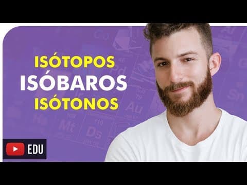 Thumbnail da aula: ISÓTOPOS, ISÓBAROS, ISÓTONOS e ISOELETRÔNICOS - QUÍMICA - Prof. Marcus